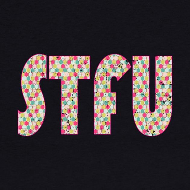 STFU - Hexagons by MemeQueen